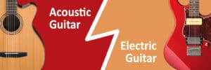 Electric Guitar vs. Acoustic Guitar – Which is Better for Beginners?